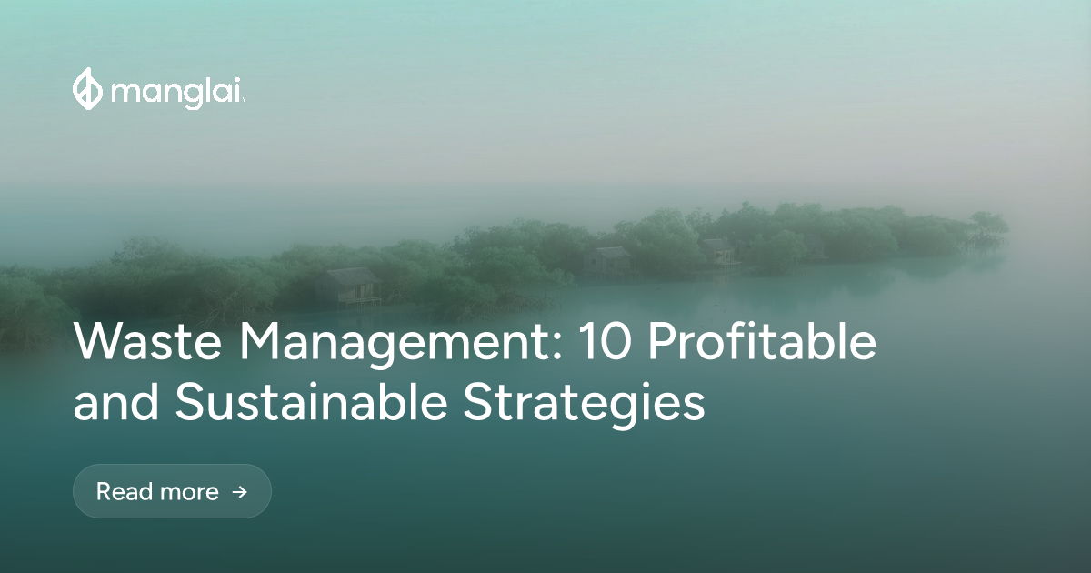 Waste Management: 10 Profitable and Sustainable Strategies