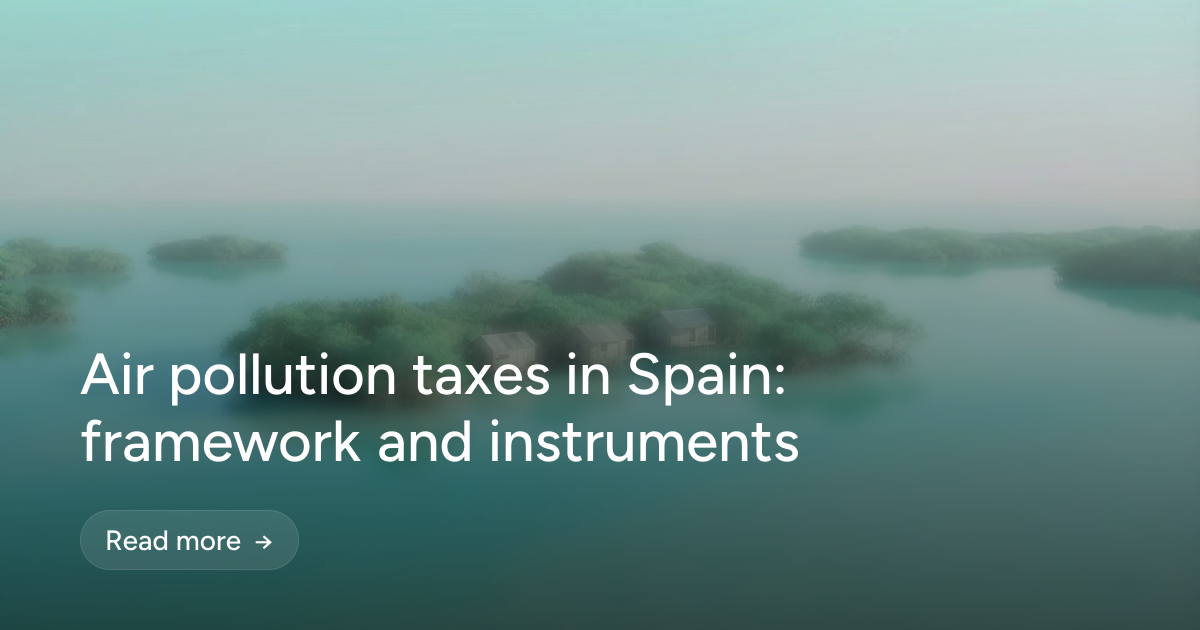 Air pollution taxes in Spain: framework and instruments