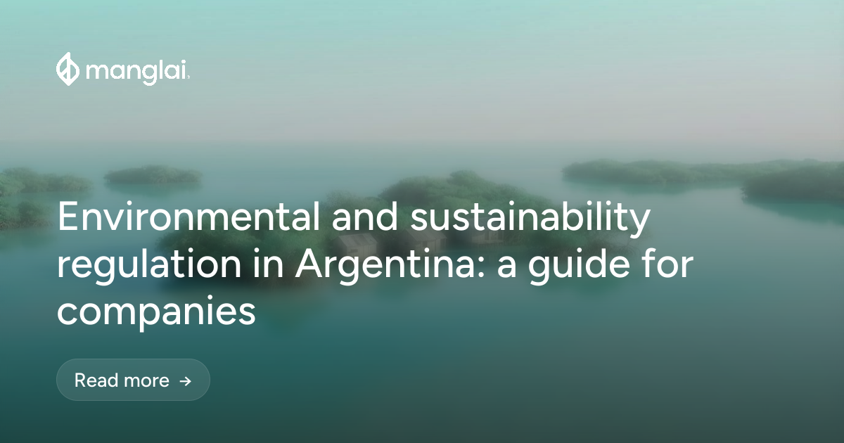 Environmental and sustainability regulation in Argentina: a guide for companies