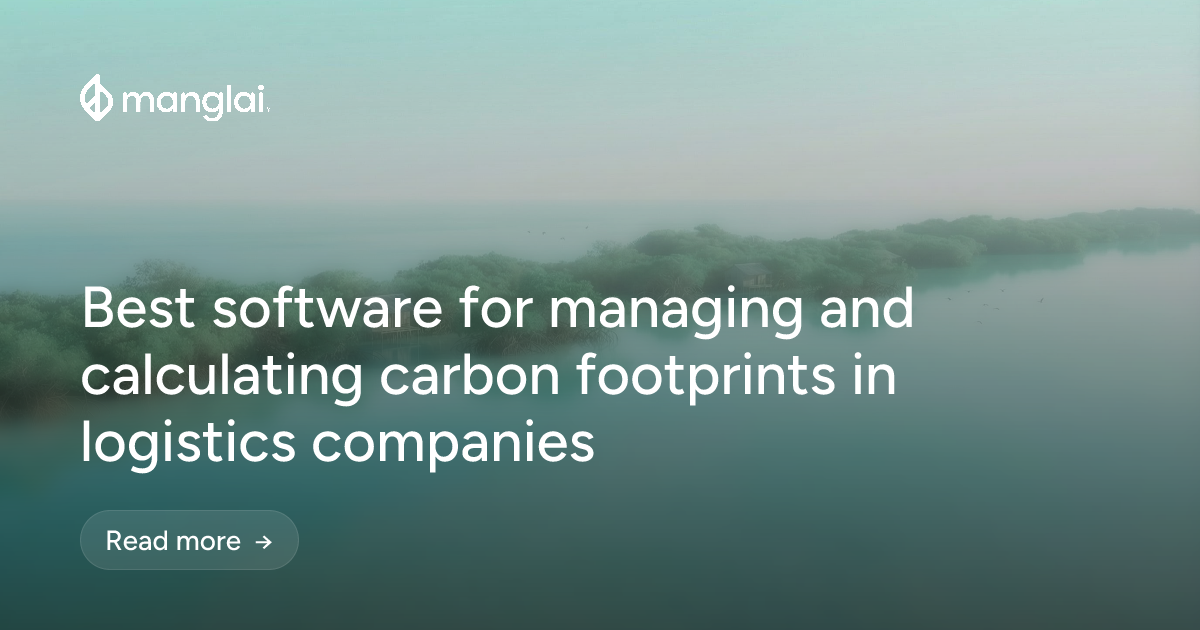 Best software for managing and calculating carbon footprints in logistics companies