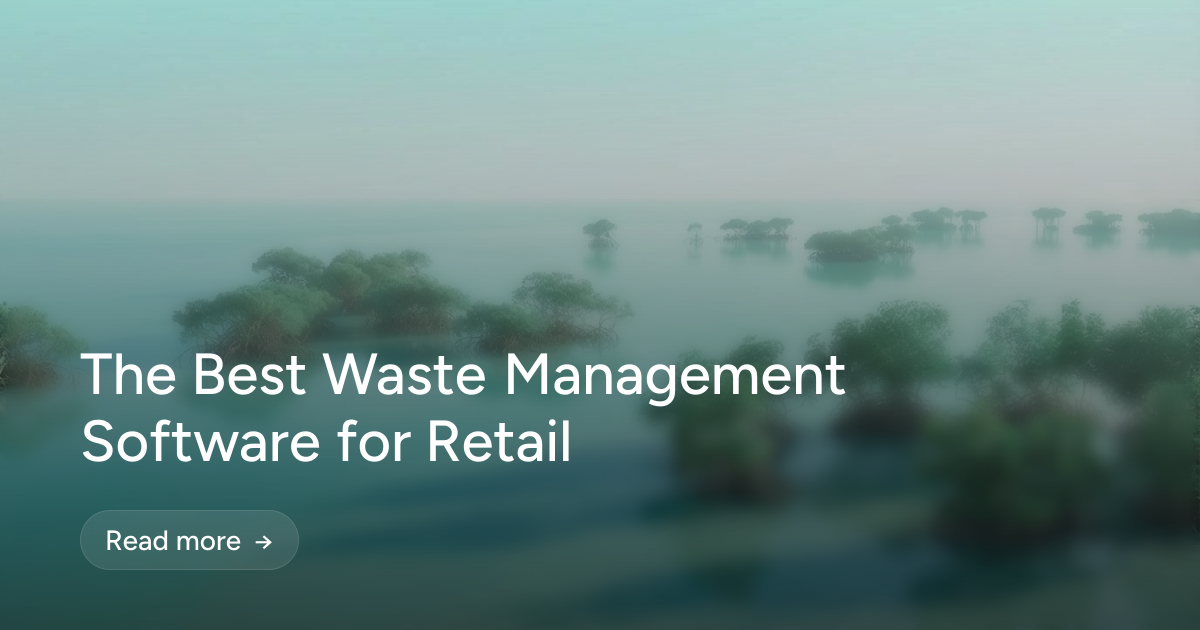 The Best Waste Management Software for Retail