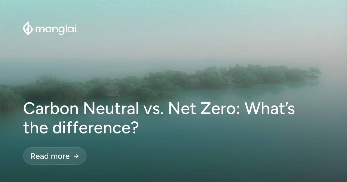 Carbon Neutral vs. Net Zero: What’s the difference?