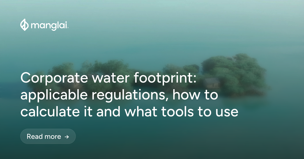 Corporate water footprint: applicable regulations, how to calculate it and what tools to use