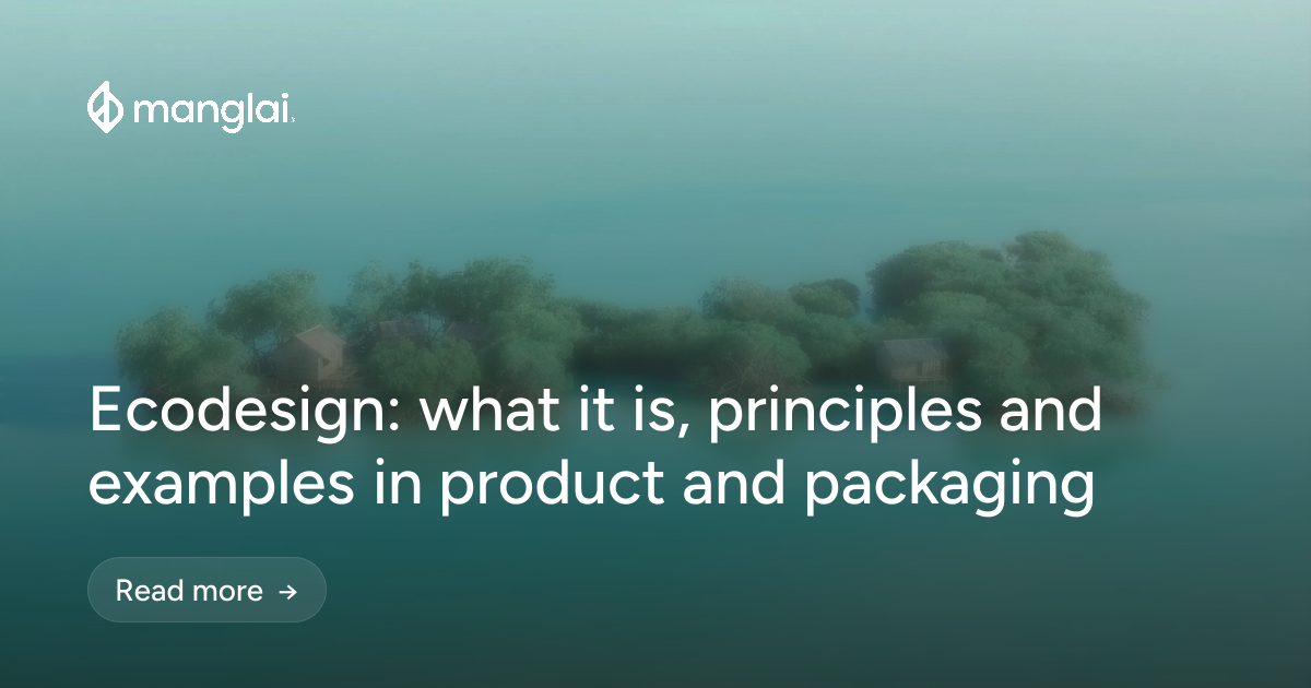 Ecodesign: what it is, principles and examples in product and packaging