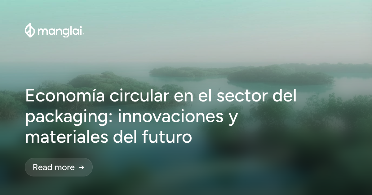 Economía circular en el sector del packaging: innovaciones y materiales del futuro