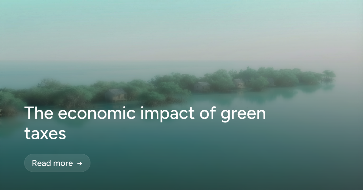 The economic impact of green taxes