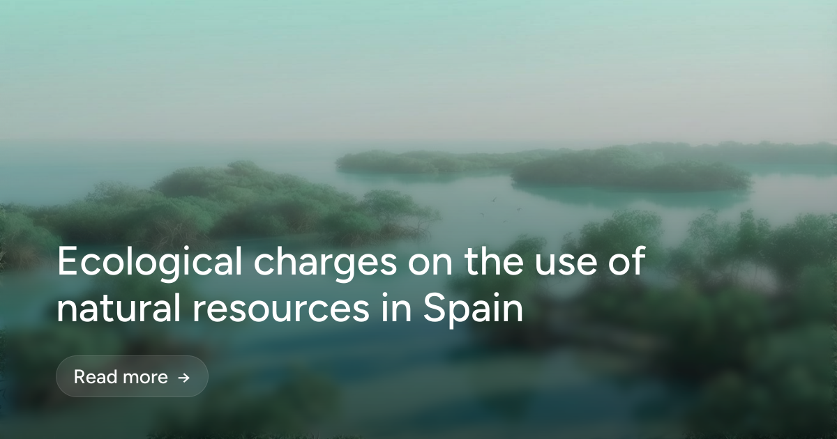 Ecological charges on the use of natural resources in Spain