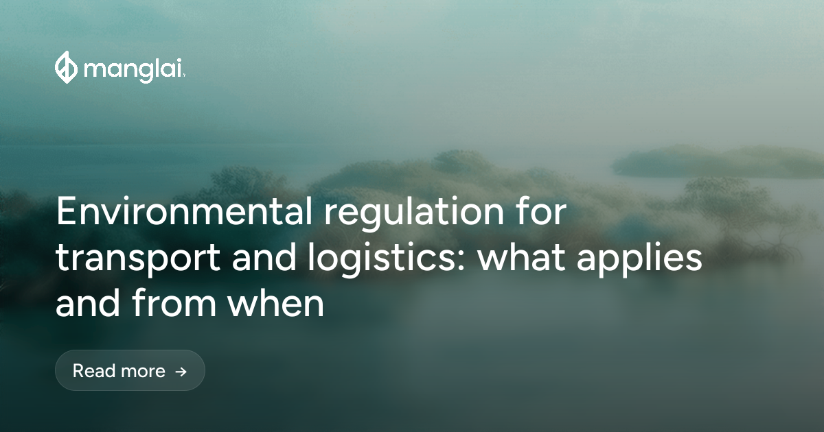 Environmental regulation for transport and logistics: what applies and from when