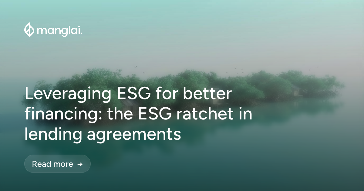 Leveraging ESG for better financing: the ESG ratchet in lending agreements