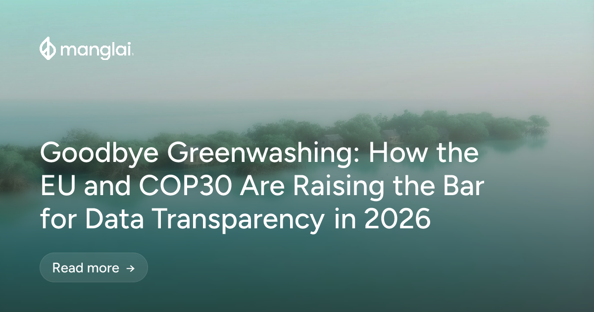 Goodbye Greenwashing: How the EU and COP30 Are Raising the Bar for Data Transparency in 2026