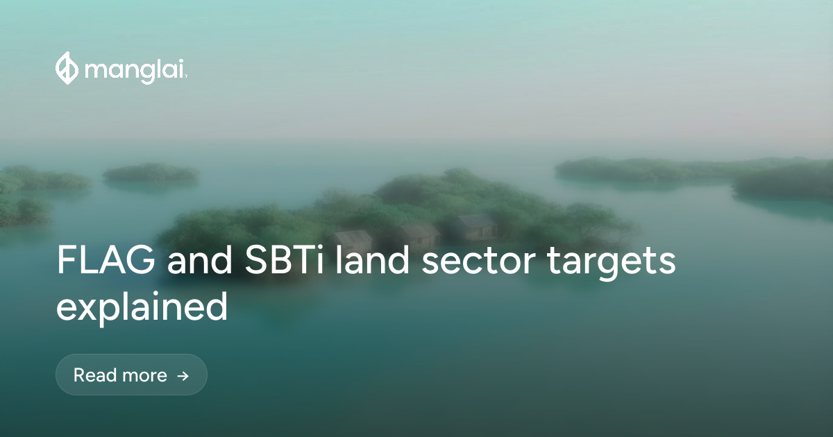 FLAG and SBTi land sector targets explained