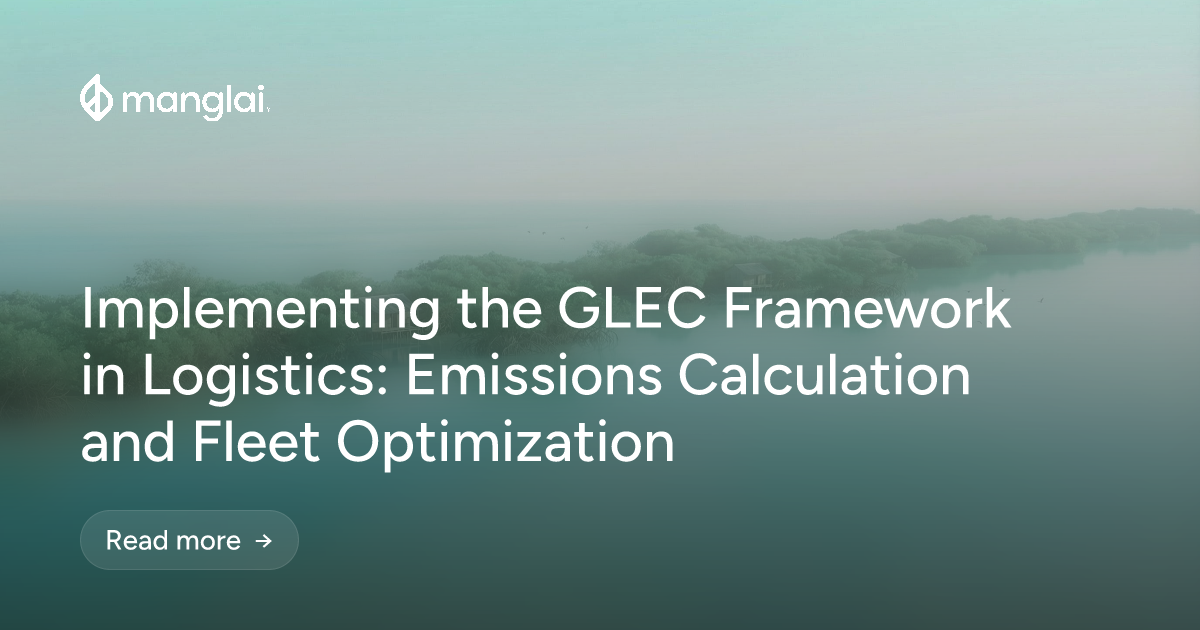 Implementing the GLEC Framework in Logistics: Emissions Calculation and Fleet Optimization