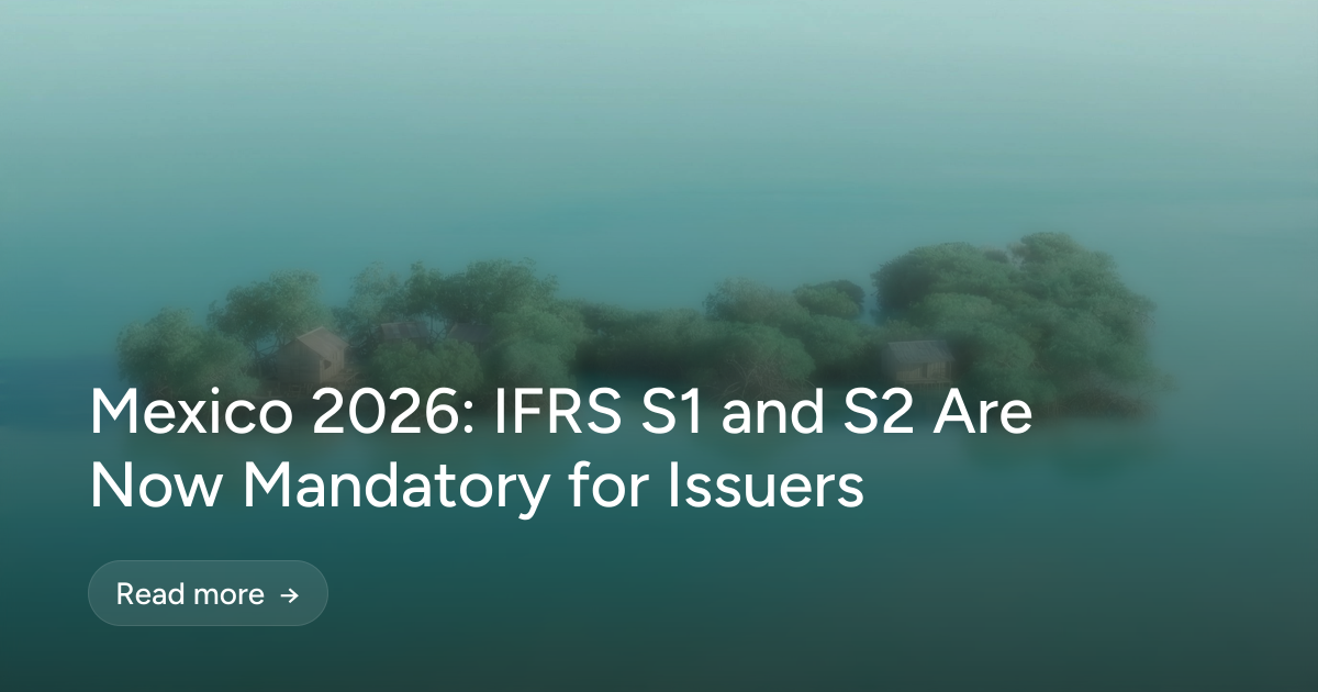 Mexico 2026: IFRS S1 and S2 Are Now Mandatory for Issuers