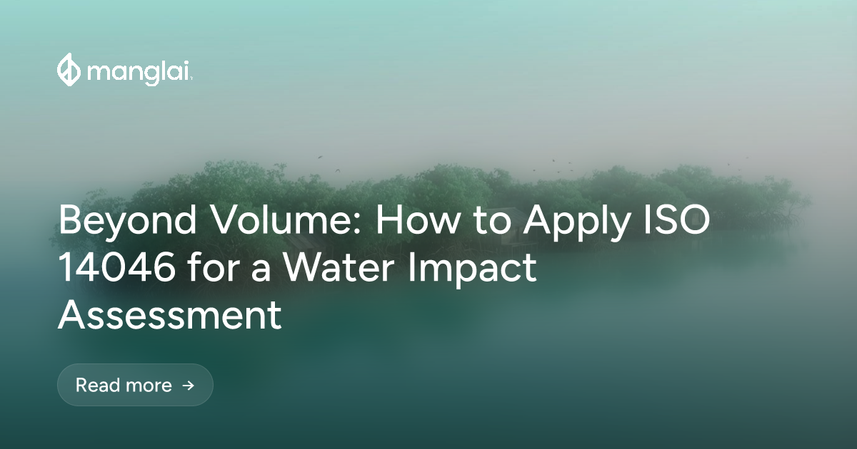 Beyond Volume: How to Apply ISO 14046 for a Water Impact Assessment