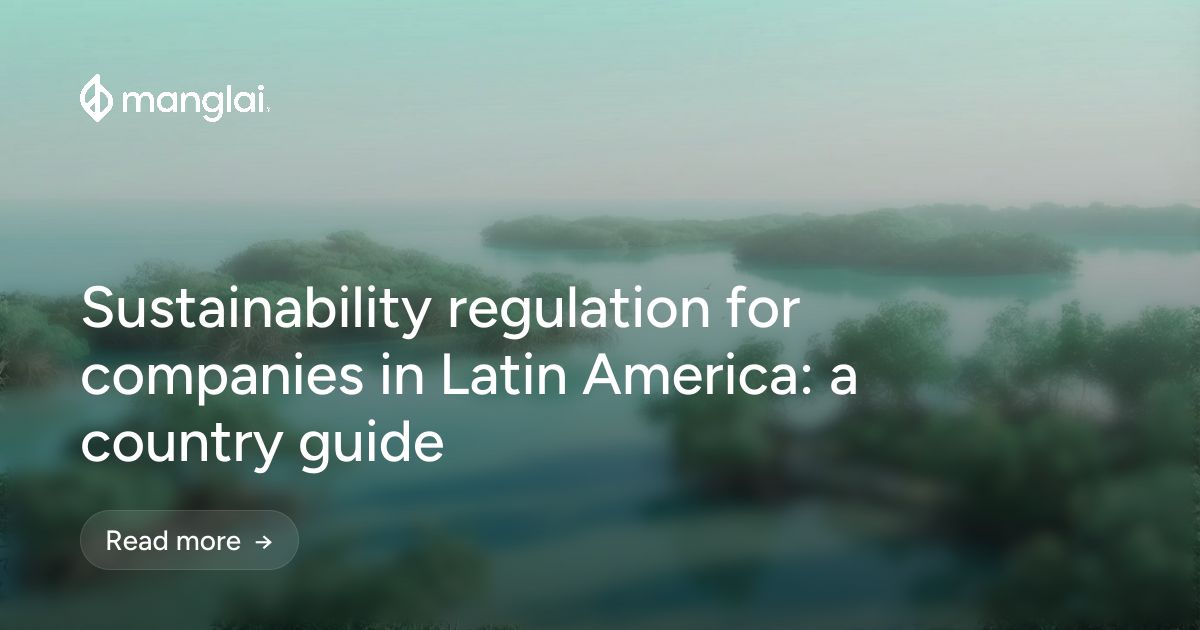 Sustainability regulation for companies in Latin America: a country guide