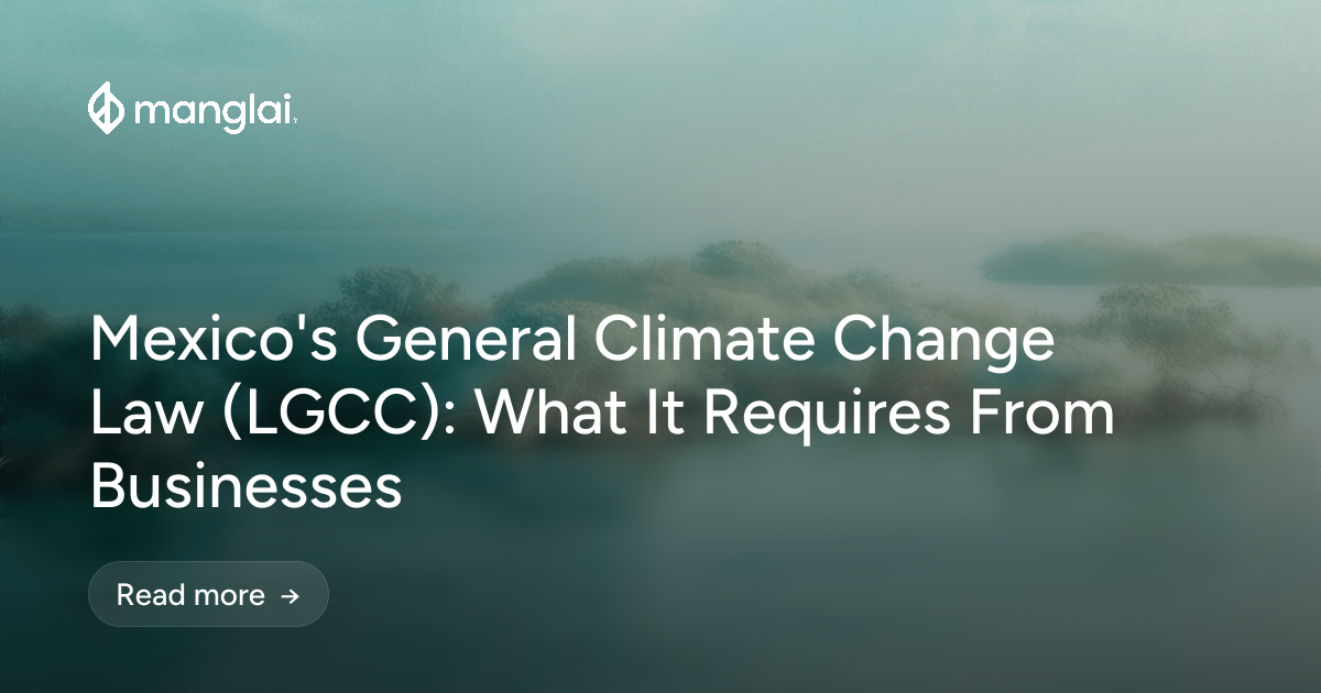 Mexico's General Climate Change Law (LGCC): What It Requires From Businesses