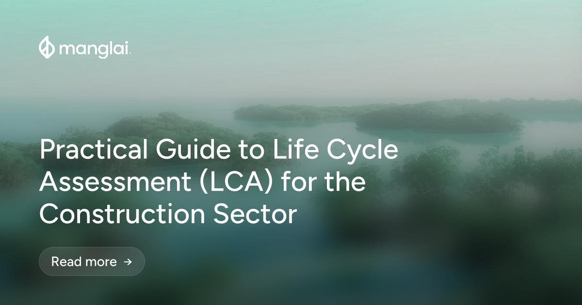 Practical Guide to Life Cycle Assessment (LCA) for the Construction Sector