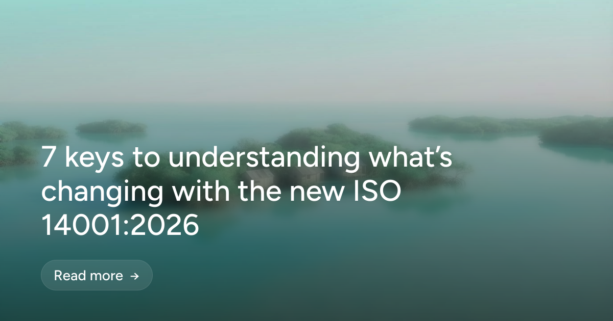 7 keys to understanding what’s changing with the new ISO 14001:2026