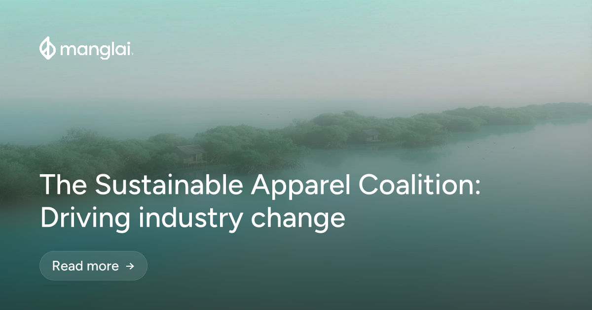 The Sustainable Apparel Coalition: Driving industry change