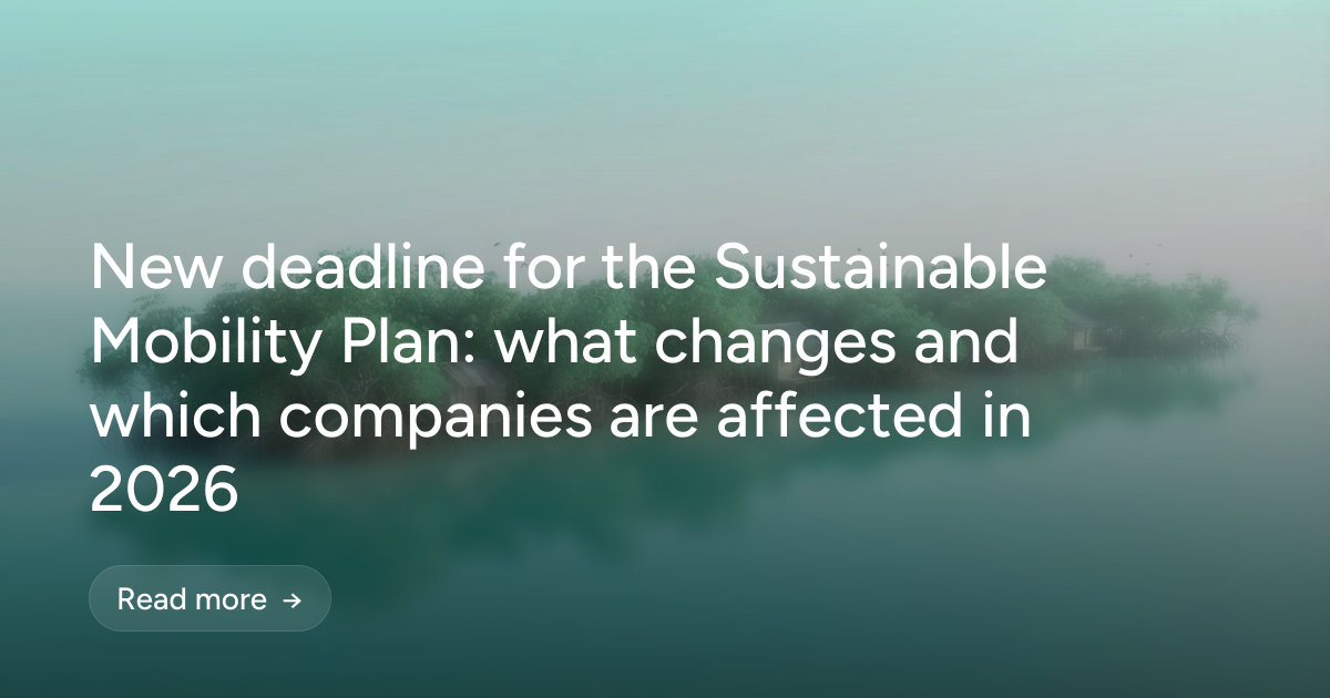 New deadline for the Sustainable Mobility Plan: what changes and which companies are affected in 2026