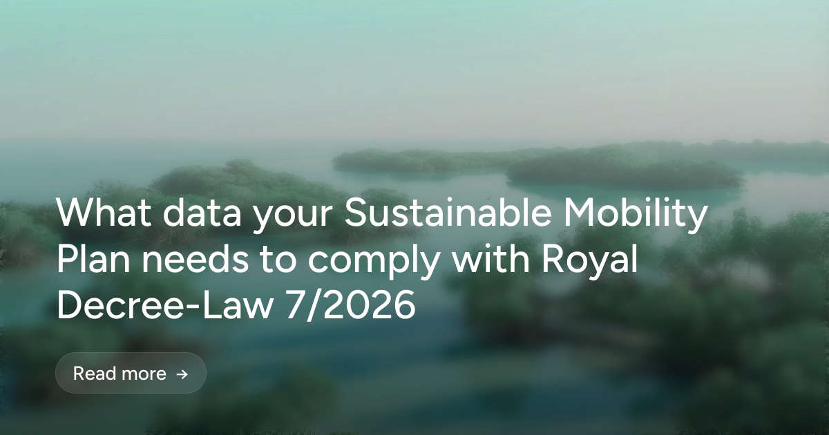 What data your Sustainable Mobility Plan needs to comply with Royal Decree-Law 7/2026
