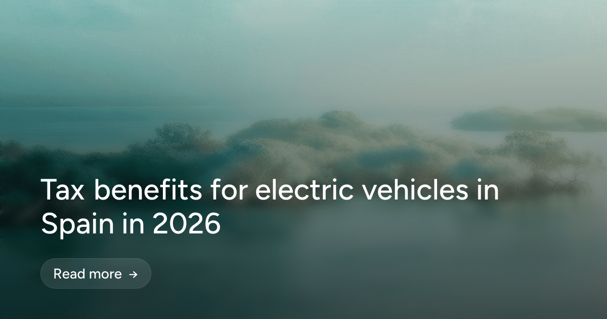 Tax benefits for electric vehicles in Spain in 2026