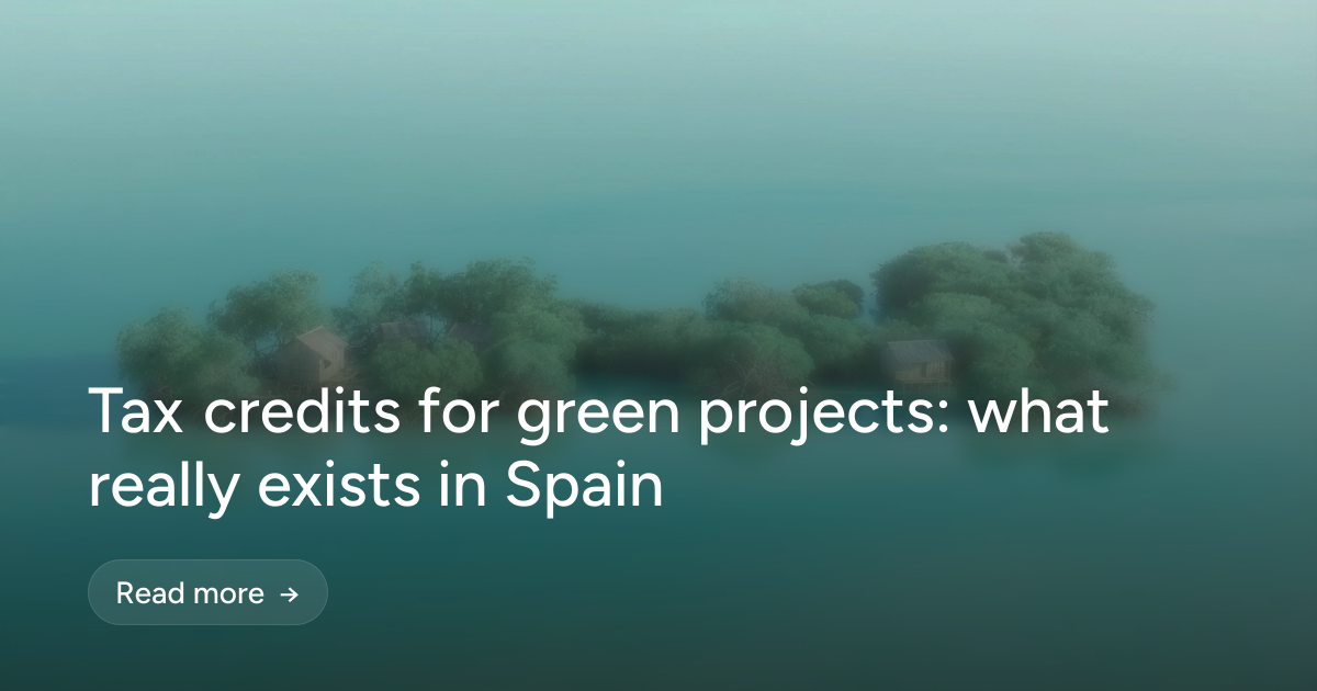 Tax credits for green projects: what really exists in Spain