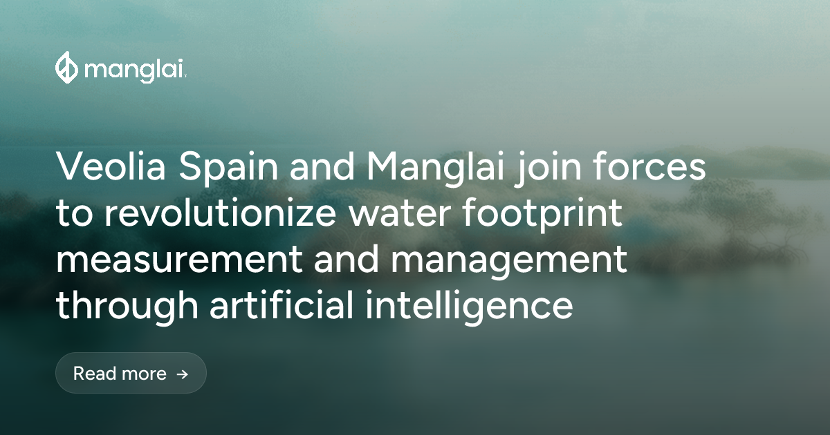 Veolia Spain and Manglai join forces to revolutionize water footprint measurement and management through artificial intelligence