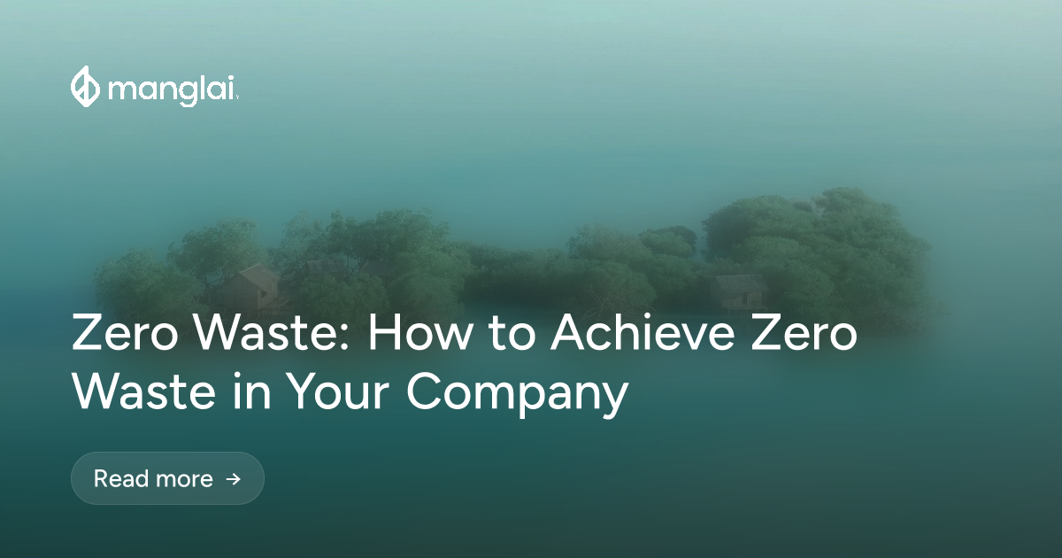 Zero Waste: How to Achieve Zero Waste in Your Company