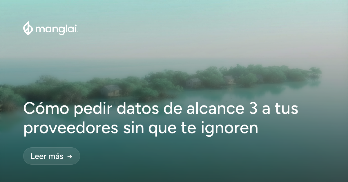 Cómo pedir datos de alcance 3 a tus proveedores sin que te ignoren
