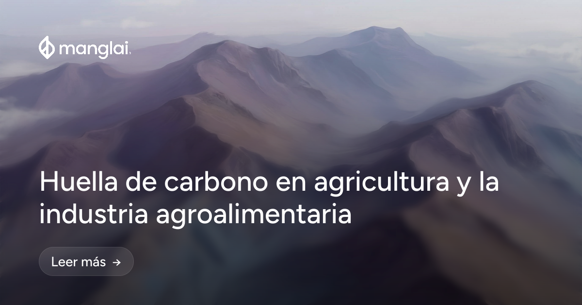 Huella de carbono en agricultura y la industria agroalimentaria