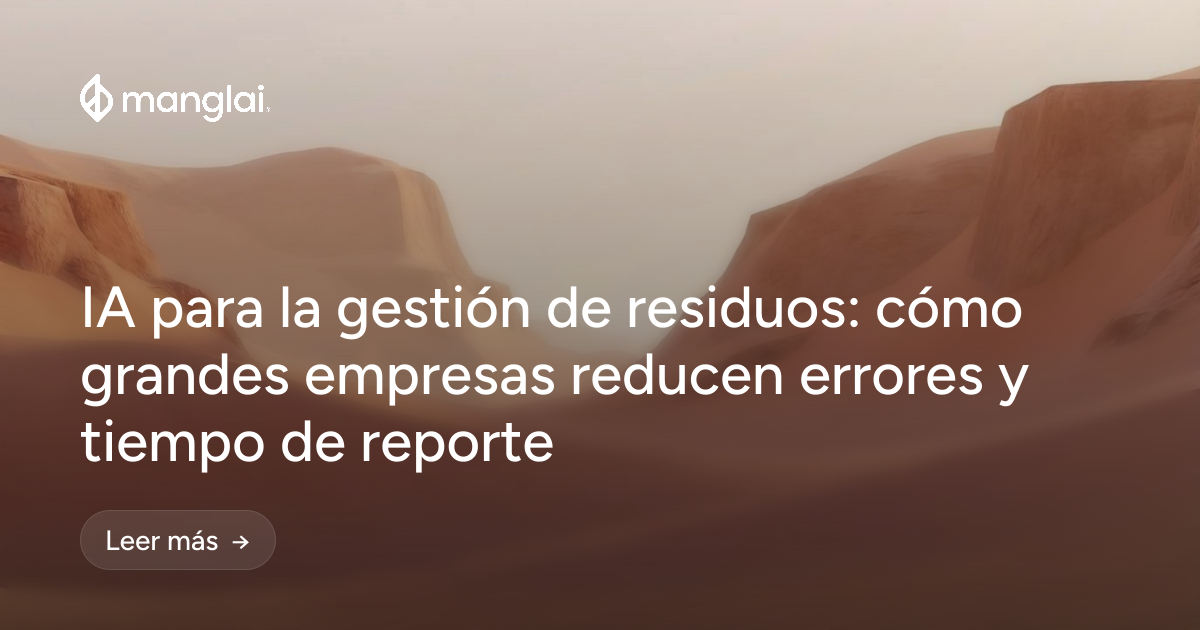 IA para la gestión de residuos: cómo grandes empresas reducen errores y tiempo de reporte