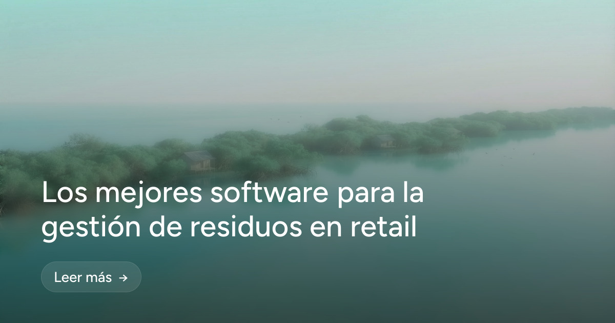 Los mejores software para la gestión de residuos en retail