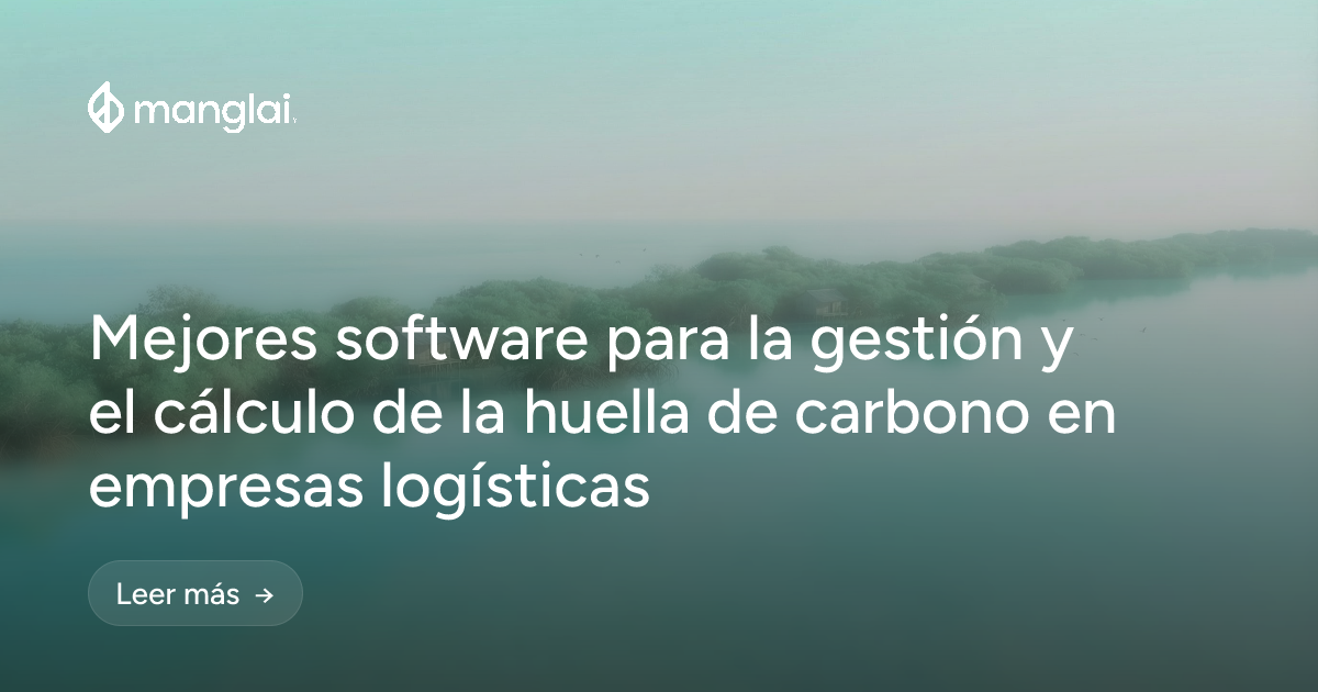 Mejores software para la gestión y el cálculo de la huella de carbono en empresas logísticas