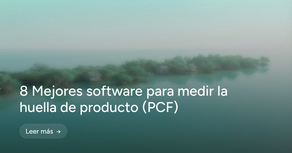 8 Mejores software para medir la huella de producto (PCF)