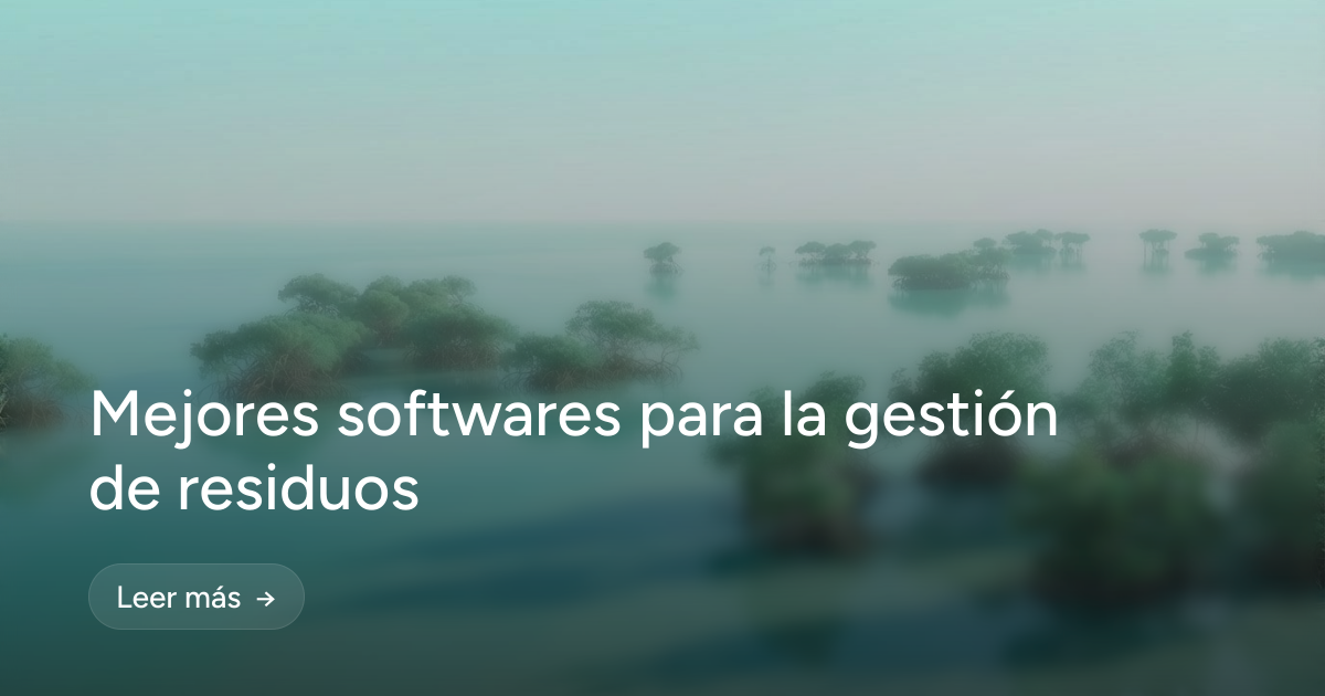 Mejores softwares para la gestión de residuos