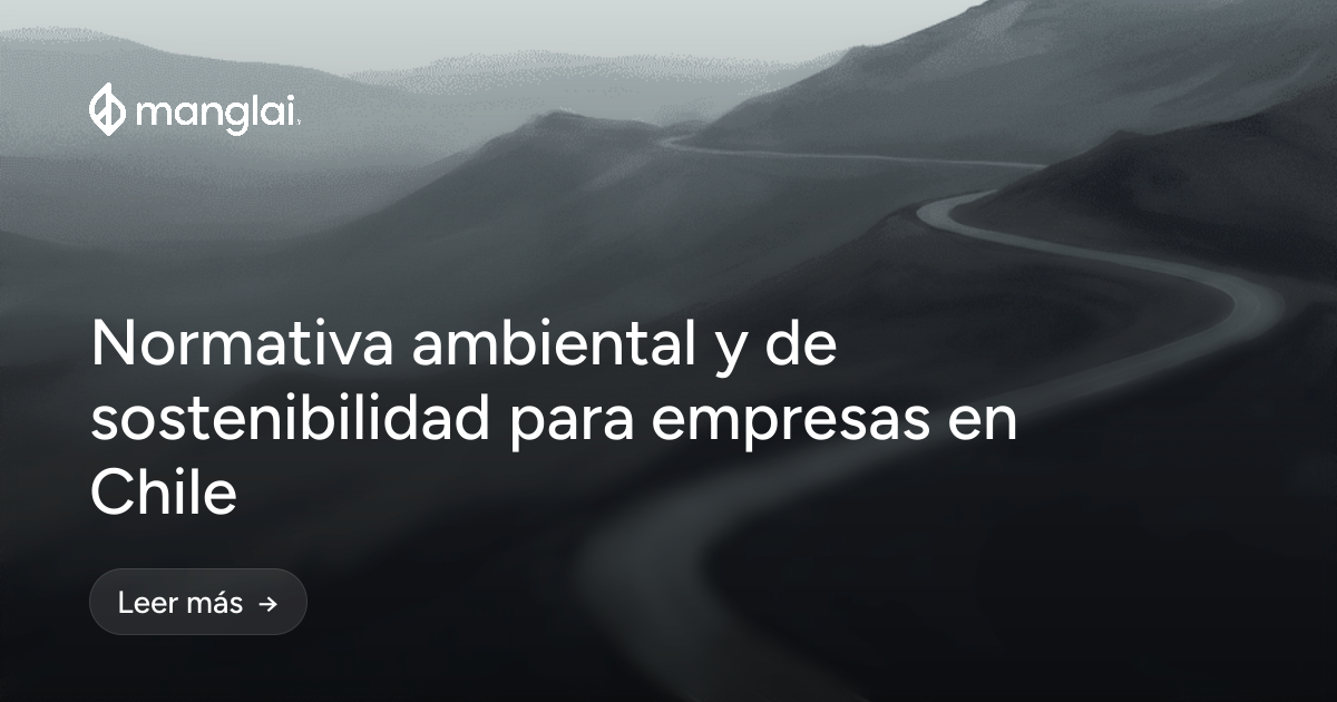 Normativa ambiental y de sostenibilidad para empresas en Chile