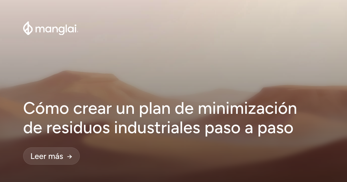 Cómo crear un plan de minimización de residuos industriales paso a paso