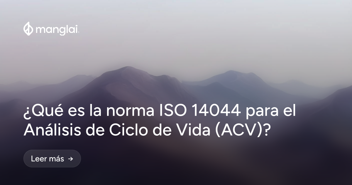 ¿Qué es la norma ISO 14044 para el Análisis de Ciclo de Vida (ACV)?