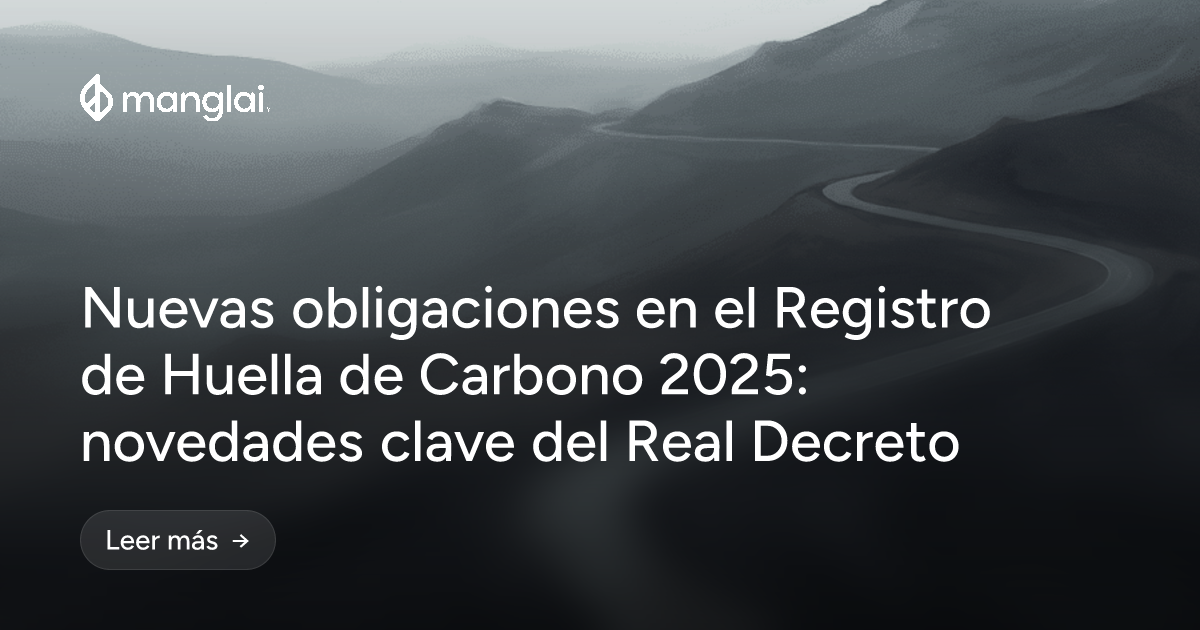 Nuevas obligaciones en el Registro de Huella de Carbono 2025: novedades clave del Real Decreto