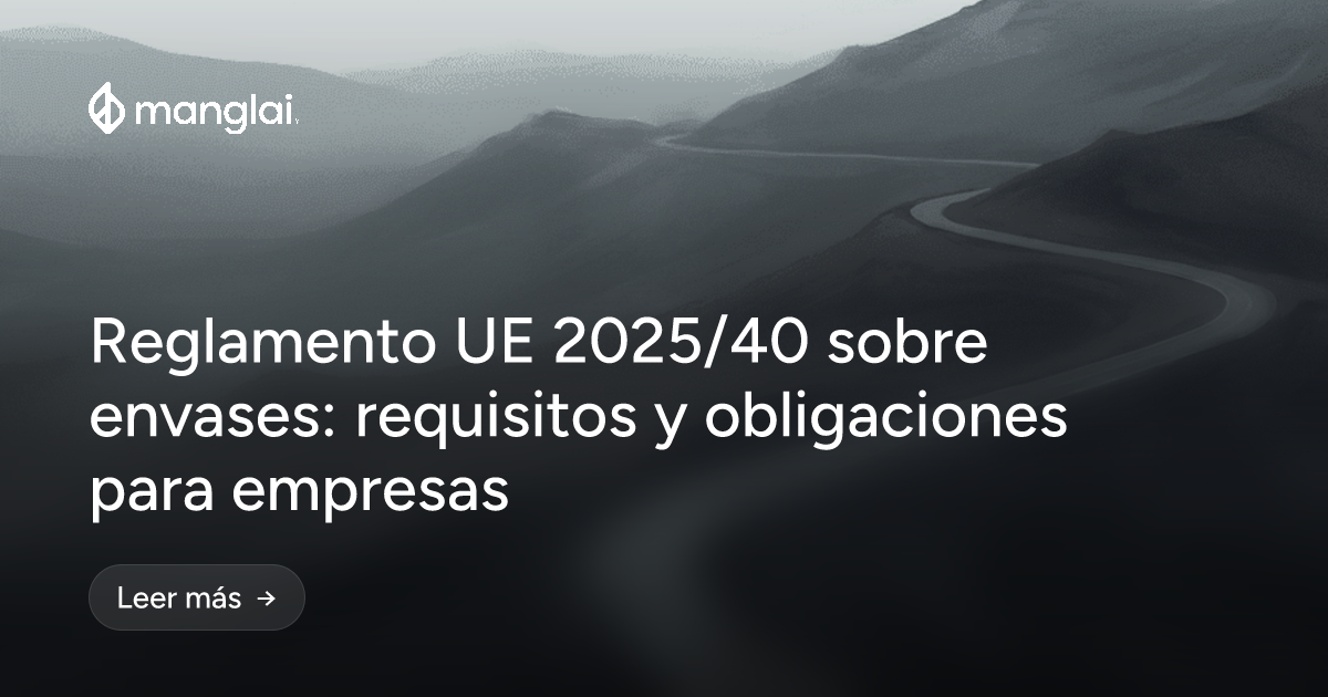 Reglamento UE 2025/40 sobre envases: requisitos y obligaciones para empresas